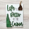 Life is better at the cabin 26 Life is better at the cabin 26