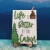 Life is better at the cabin 28 Life is better at the cabin 28