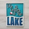 Life is better at the lake 33 Life is better at the lake 33