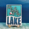 Life is better at the lake 35 Life is better at the lake 35