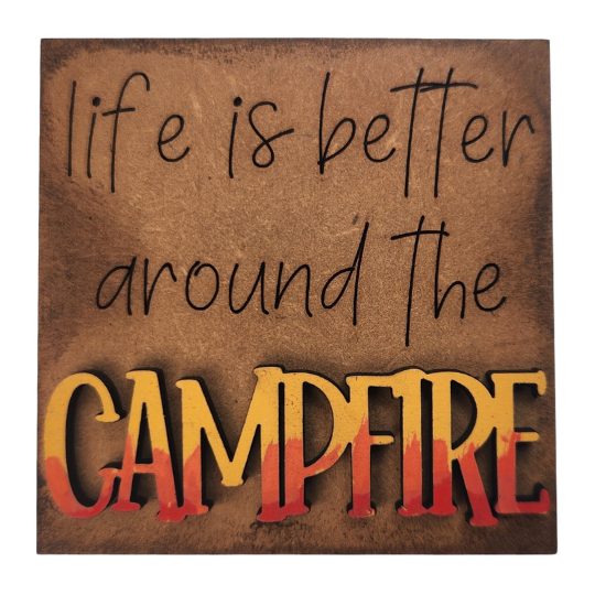 Life is better around the Campfire 00 Life is better around the Campfire 00