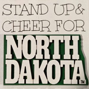 Stand Up and Cheer for North Dakota