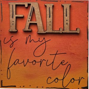 Fall is my Favorite Color