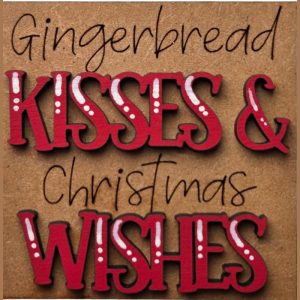 Gingerbread Kisses & Christmas Wishes