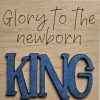 Glory to the Newborn King 01 Glory to the Newborn King 01