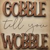 Gobble till you Wobble 01 Gobble till you Wobble 01