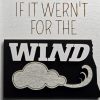 If it weren’t for the Wind 01 If it weren’t for the Wind 01