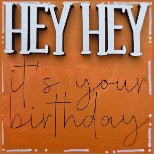 heyheyitsyourbirthday 01 heyheyitsyourbirthday 01